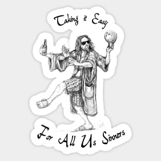 Taking it Easy for All Us Sinners Sticker